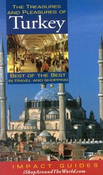 portada The Treasures and Pleasures of Turkey: Best of the Best in Travel and Shopping (en Inglés)