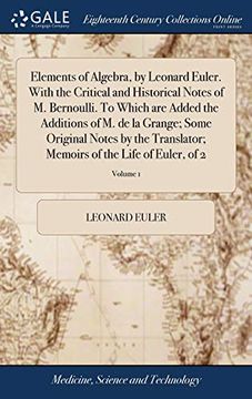 portada Elements of Algebra, by Leonard Euler. with the Critical and Historical Notes of M. Bernoulli. to Which Are Added the Additions of M. de la Grange; So (in English)