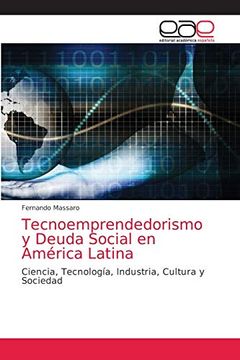 portada Tecnoemprendedorismo y Deuda Social en América Latina: Ciencia, Tecnología, Industria, Cultura y Sociedad
