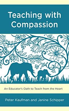 portada Teaching With Compassion: An Educator’S Oath to Teach From the Heart (in English)