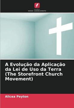 portada A Evolução da Aplicação da lei de uso da Terra (The Storefront Church Movement) (in Portuguese)
