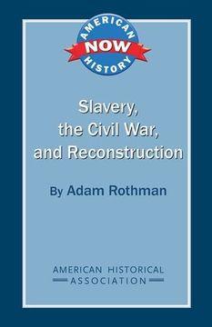 portada Slavery, the Civil War, and Reconstruction (American History Now) (en Inglés)