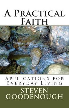 portada A Practical Faith: Applications for Everyday Living (in English)