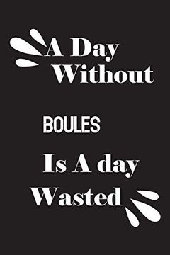 portada A day Without Boules is a day Wasted (en Inglés)