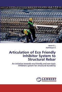 portada Articulation of Eco Friendly Inhibitor System to Structural Rebar (en Inglés)