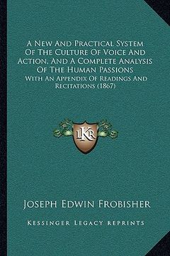 portada a   new and practical system of the culture of voice and actioa new and practical system of the culture of voice and action, and a complete analysis o