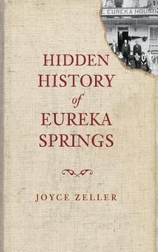 portada Hidden History of Eureka Springs (en Inglés)