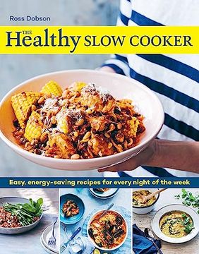 portada The Healthy Slow Cooker: Easy, Energy-Saving Recipes for Every Night of the Week (en Inglés)