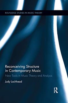 portada Reconceiving Structure in Contemporary Music: New Tools in Music Theory and Analysis (Routledge Studies in Music Theory) (en Inglés)