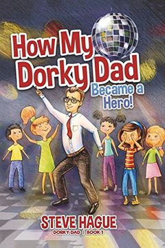 portada How my Dorky dad Became a Hero (Volume 1) 