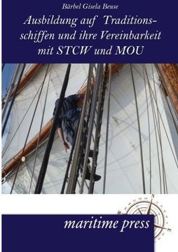 portada Ausbildung auf Traditionsschiffen und ihre Vereinbarkeit mit STCW und MOU (German Edition)
