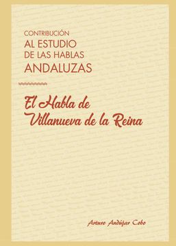portada Contribucion al Estudio de las Hablas Andaluzas: El Habla de Vill Anueva de la Reina (in Spanish)