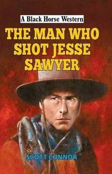 portada The Man Who Shot Jesse Sawyer (A Black Horse Western)