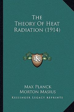 portada the theory of heat radiation (1914) the theory of heat radiation (1914) (in English)