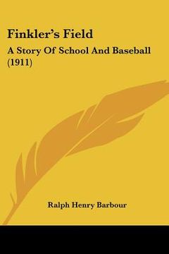 portada finkler's field: a story of school and baseball (1911) (en Inglés)