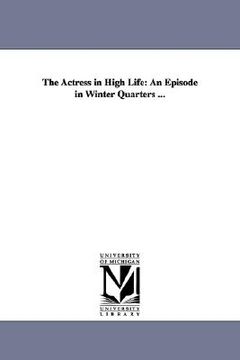 portada the actress in high life: an episode in winter quarters ...