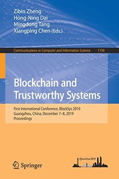 portada Blockchain and Trustworthy Systems: First International Conference, Blocksys 2019, Guangzhou, China, December 7-8, 2019, Proceedings (Communications in Computer and Information Science) 