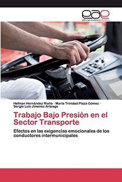 portada Trabajo Bajo Presión en el Sector Transporte: Efectos en las Exigencias Emocionales de los Conductores Intermunicipales