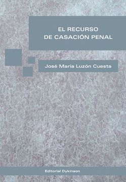 portada El Recurso de Casación Penal: Novísima Edición. Madrid, Enero-Febrero de 2015