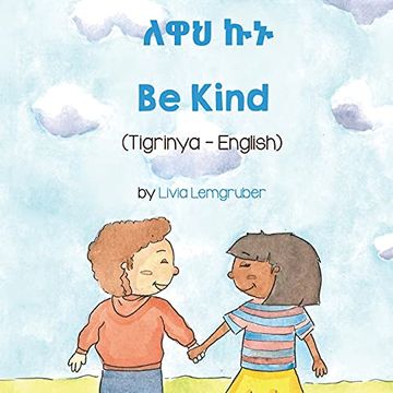 portada Be Kind (Tigrinya -English) (Language Lizard Bilingual Living in Harmony) 