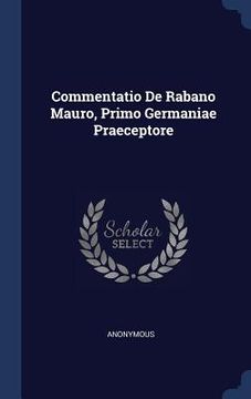 portada Commentatio De Rabano Mauro, Primo Germaniae Praeceptore