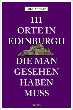 portada 111 Orte in Edinburgh, die man Gesehen Haben Muss (en Alemán)