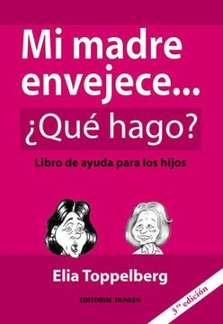 portada Mi Madre Envejece. Que Hago? (in Spanish)