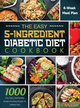 portada The Easy 5-Ingredient Diabetic Diet Cookbook: 1000-Day Tasty and Healthy Recipes for Busy People on Diabetic Diet with 4-Week Meal Plan (en Inglés)