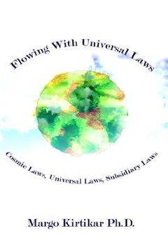 portada flowing with universal laws: cosmic laws, universal laws, subsidiary laws (en Inglés)