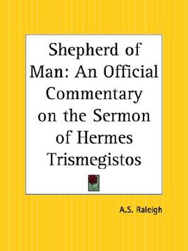portada shepherd of man: an official commentary on the sermon of hermes trismegistos (en Inglés)