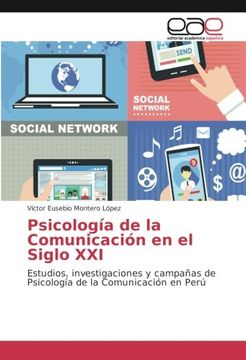 portada Psicología de la Comunicación en el Siglo XXI: Estudios, investigaciones y campañas de Psicología de la Comunicación en Perú
