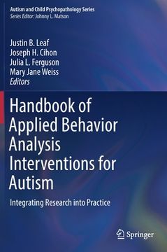 portada Handbook of Applied Behavior Analysis Interventions for Autism: Integrating Research Into Practice (en Inglés)