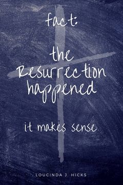 portada Fact: The Resurrection Happened, It Makes Sense (en Inglés)