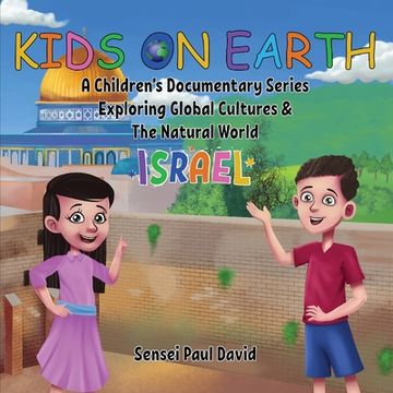 portada Kids On Earth: A Children's Documentary Series Exploring Global Cultures and The Natural World: Israel (en Inglés)