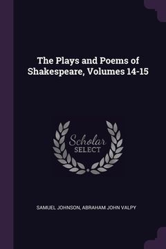 portada The Plays and Poems of Shakespeare, Volumes 14-15 (in English)