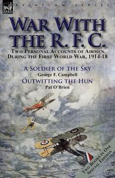 portada War With the R. F. C.: Two Personal Accounts of Airmen During the First World War, 1914-18 (in English)