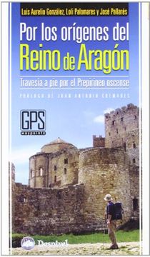 portada Por los Origenes del Reino de Aragón (Guias de Excursionismo) (in Spanish)