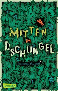 portada Mitten im Dschungel: Mitten im Dschungel. Ein Schmöker für Jungs und Mädchen, den man Kaum aus der Hand Legen mag (in German)
