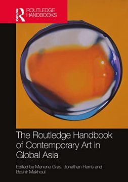 portada The Routledge Handbook of Contemporary art in Global Asia (Routledge art History and Visual Studies Companions) (en Inglés)