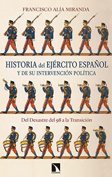 portada Historia del Ejército español y de su intervención política : del Desastre del 98 a la Transición