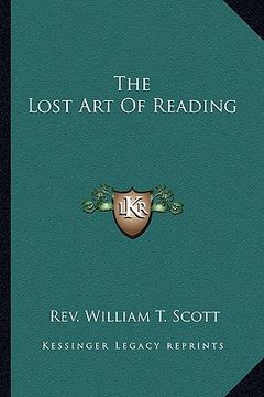 portada the lost art of reading (en Inglés)