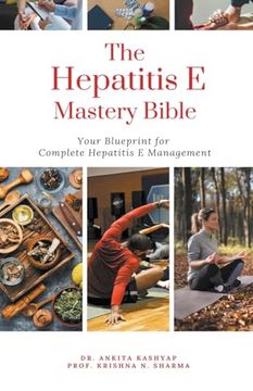 portada The Hepatitis E Mastery Bible: Your Blueprint for Complete Hepatitis E Management (in English)