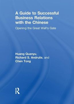 portada A Guide to Successful Business Relations with the Chinese: Opening the Great Wall's Gate (en Inglés)