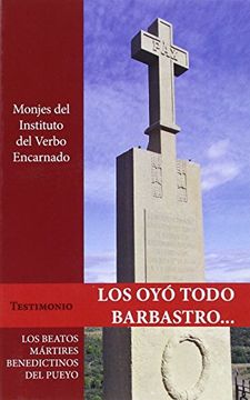 portada Los oyó Todo Barbastro. Los Beatos Mártires Benedictinos del Pueyo (in Spanish)