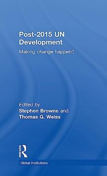 portada Post-2015 un Development: Making Change Happen? (Global Institutions) (in English)