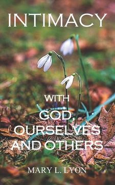 portada Intimacy with God, Ourselves and Others (en Inglés)