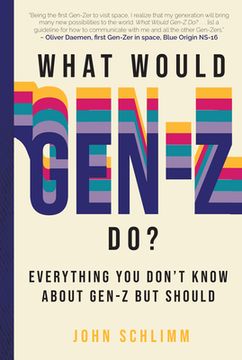 portada What Would Gen-Z Do? Everything you Don'T Know About Gen-Z but Should (en Inglés)