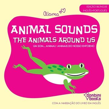 portada Animal Sounds - The Animals Around Us -- Edição Bilíngue Inglês/Português (en Portugués)