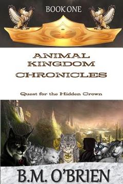 portada Animal Kingdom Chronicles - Quest for the Hidden Crown (en Inglés)