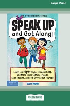 portada Speak Up and Get Along!: Learn the Mighty Might, Thought Chop, and More Tools to Make Friends, Stop Teasing, and Feel Good About Yourself [Stan